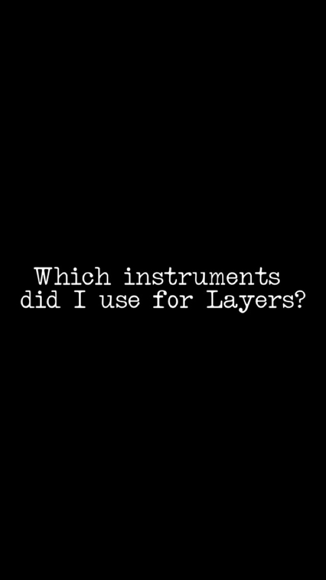 Which instruments did I use for "Layers"? #fabriziopaterlini